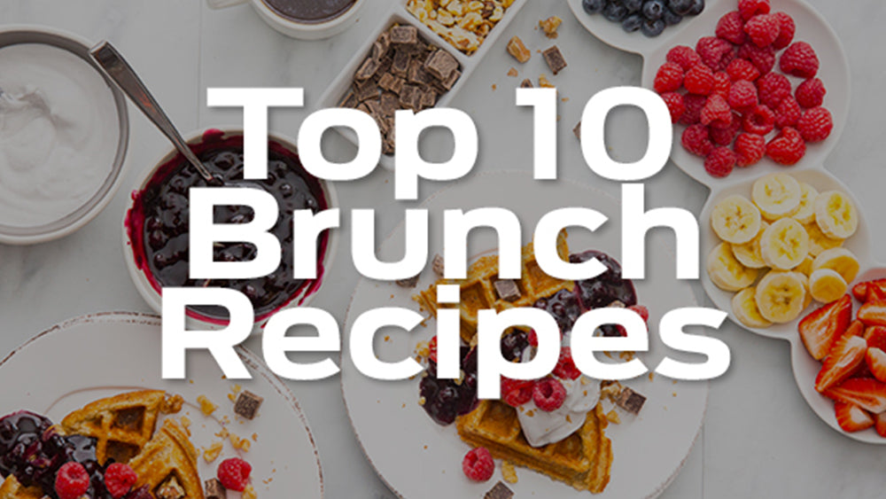 Top 10 Brunch Ideas